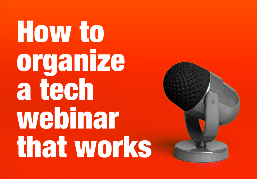 How to organize a tech webinar that works