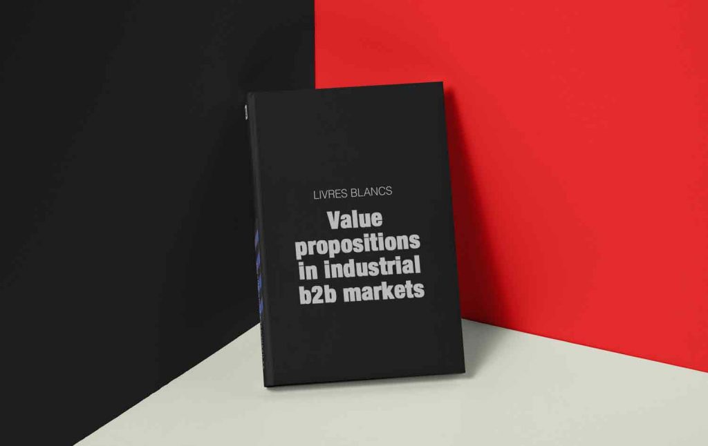 VALUE PROPOSITIONS IN INDUSTRIAL B2B MARKETS