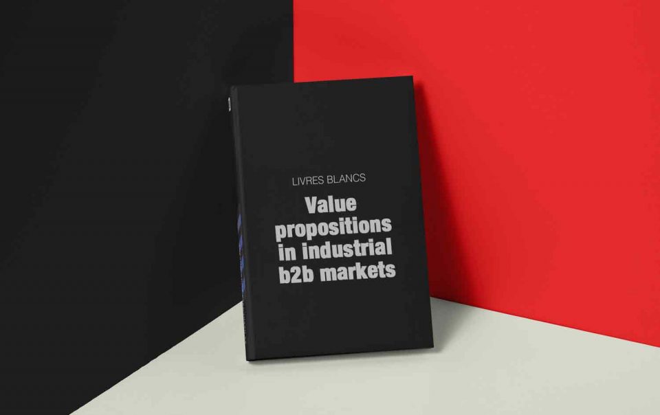 VALUE PROPOSITIONS IN INDUSTRIAL B2B MARKETS